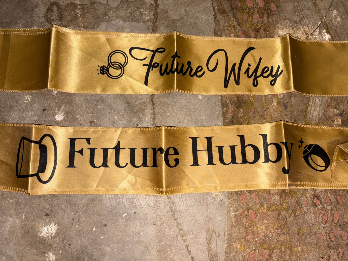 Gold, future hubby/future wifey sashes 