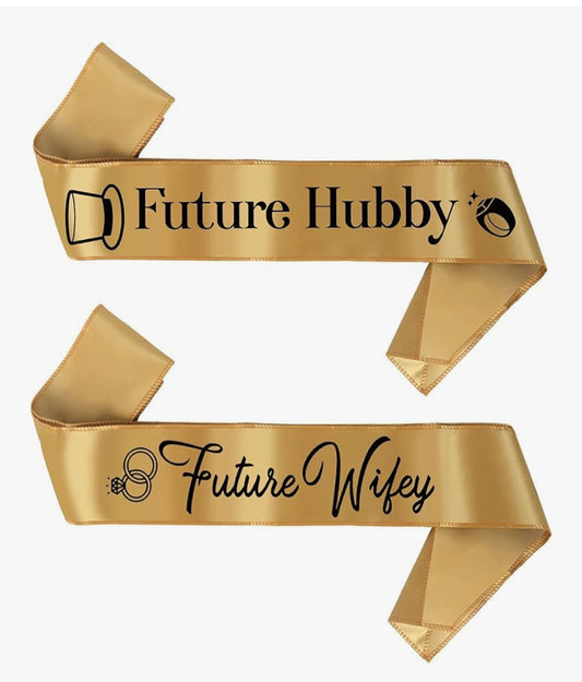 Gold, future hubby/future wifey sashes ￼