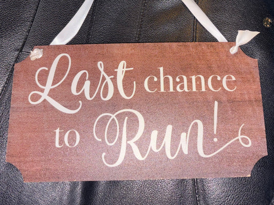 Last chance to run - wooden wedding sign ring bearer