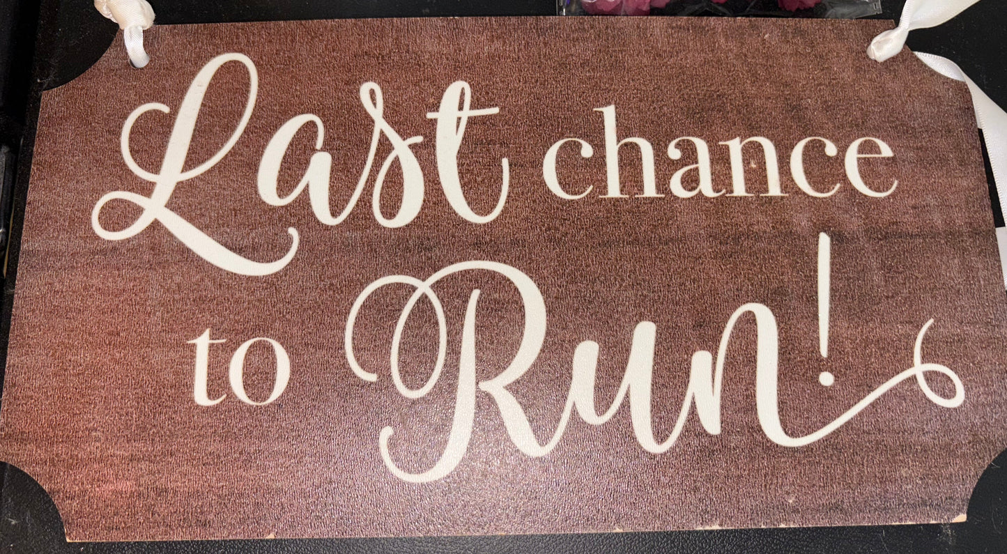 Last chance to run - wooden wedding sign ring bearer